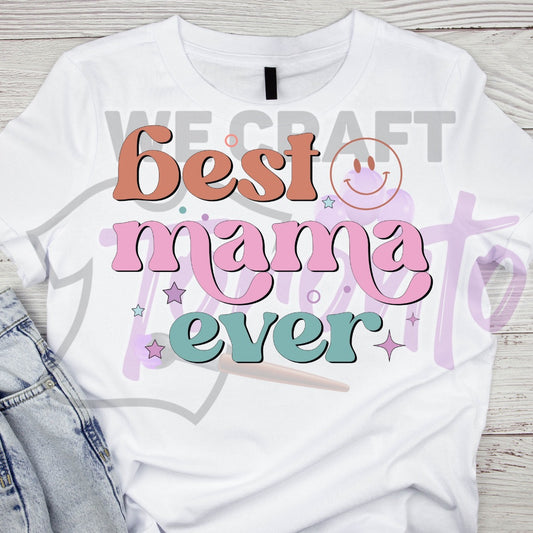 Best mama ever ADULT TRANSFER (IRON ON TRANSFER SHEET ONLY)