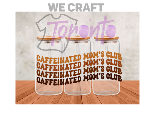 Caffeinated mom's club 16 oz uv dtf transfer