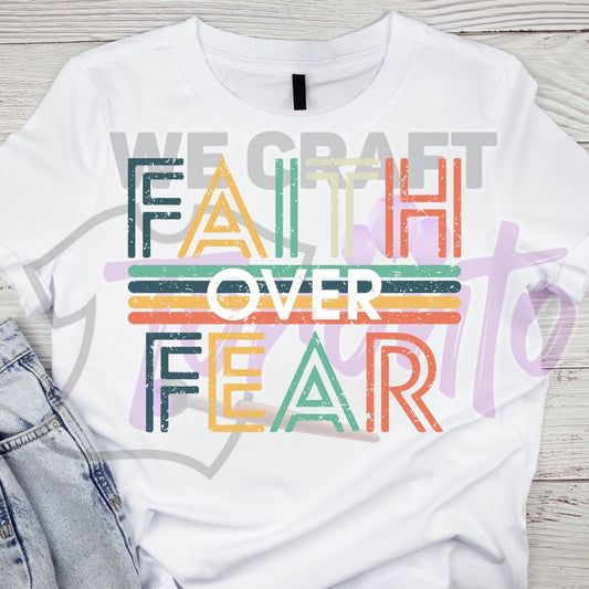Faith over fear DTF TRANSFER (IRON ON TRANSFER SHEET ONLY)