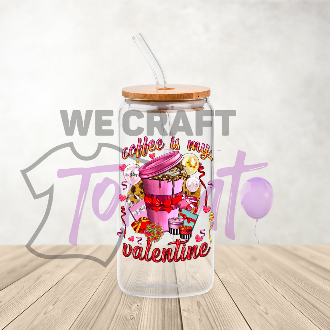 Coffee is my valentine UV DTF decal