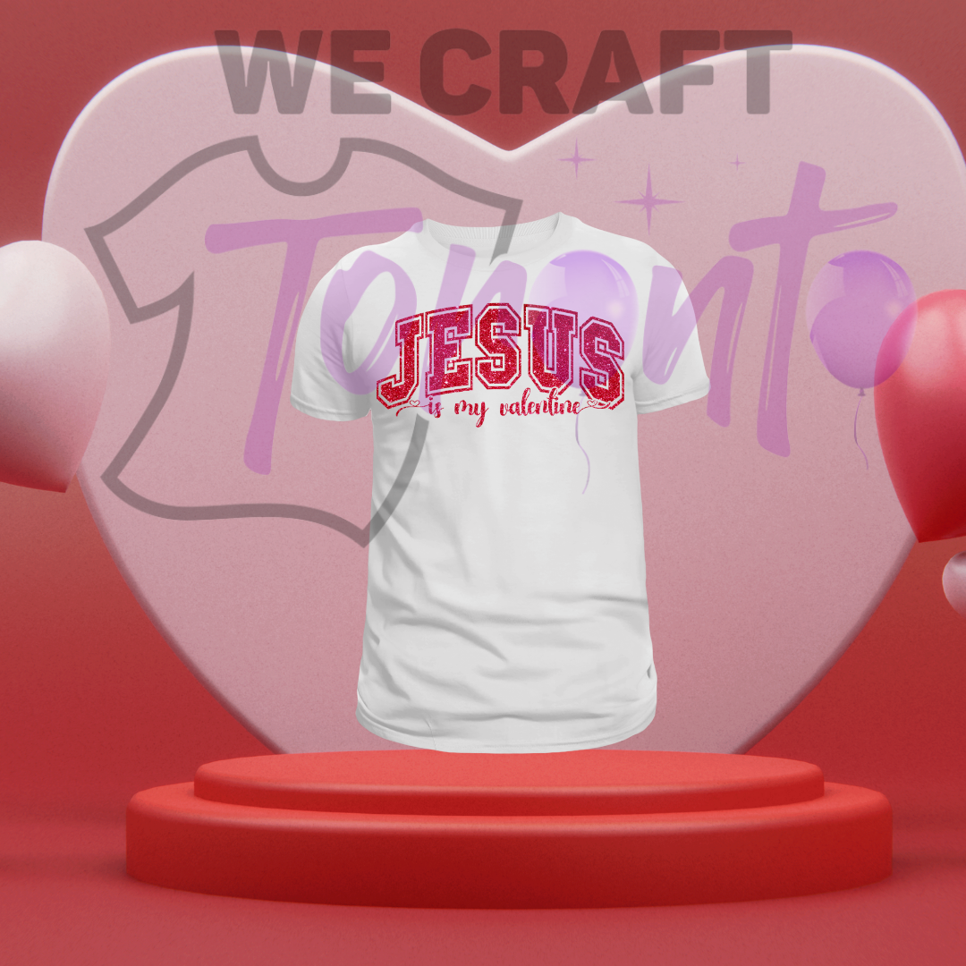 Jesus is my valentine DTF transfer (IRON ON TRANSFER SHEET ONLY)