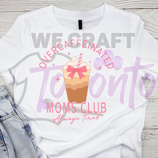Overcaffeinated mom's club ADULT TRANSFER (IRON ON TRANSFER SHEET ONLY)