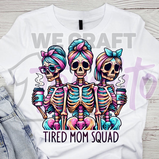 Tired mom squad ADULT TRANSFER (IRON ON TRANSFER SHEET ONLY)