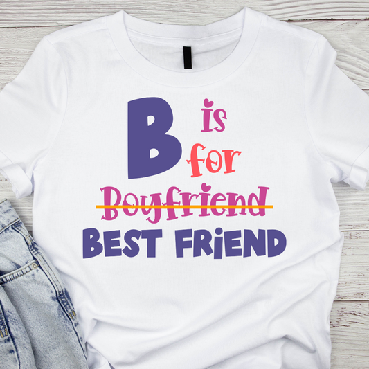 B is for best friend DTF transfer (IRON ON TRANSFER SHEET ONLY)