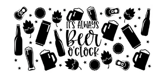Its beer o’clock uv dtf transfer