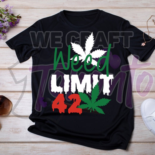 Weed limit 420 DTF TRANSFER (IRON ON TRANSFER SHEET ONLY)