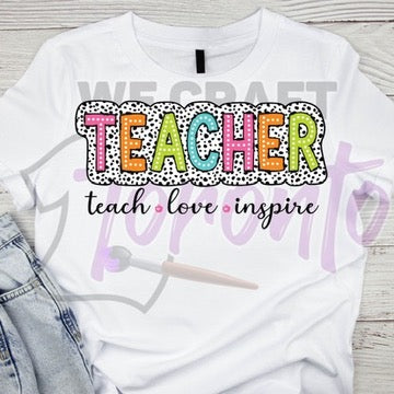 Teacher teach love ADULT TRANSFER (IRON ON TRANSFER SHEET ONLY)