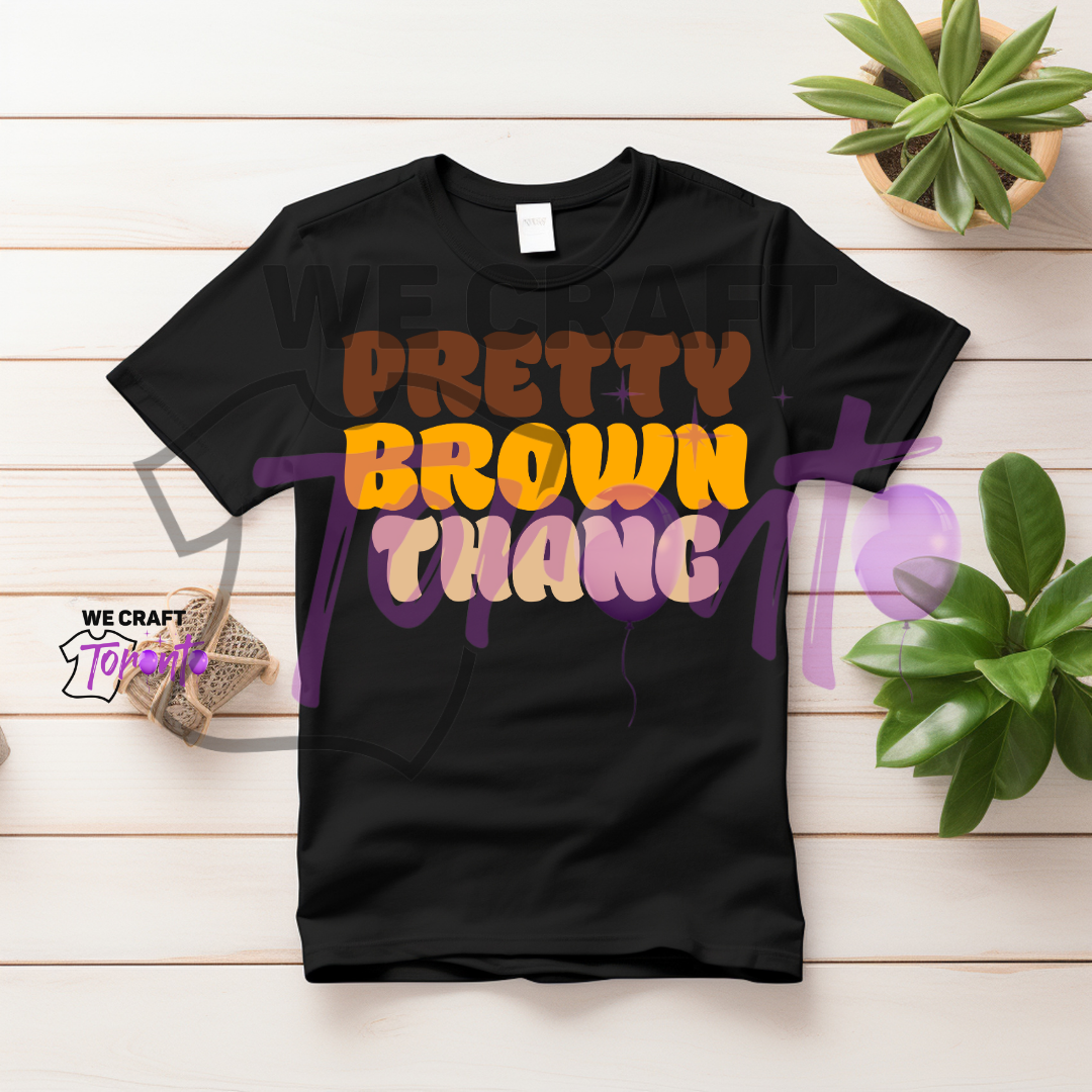 Pretty brown thang DTF transfer (IRON ON TRANSFER SHEET ONLY)