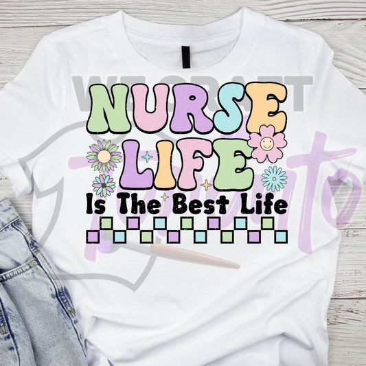 Nurse Life is the best life ADULT TRANSFER (IRON ON TRANSFER SHEET ONLY)