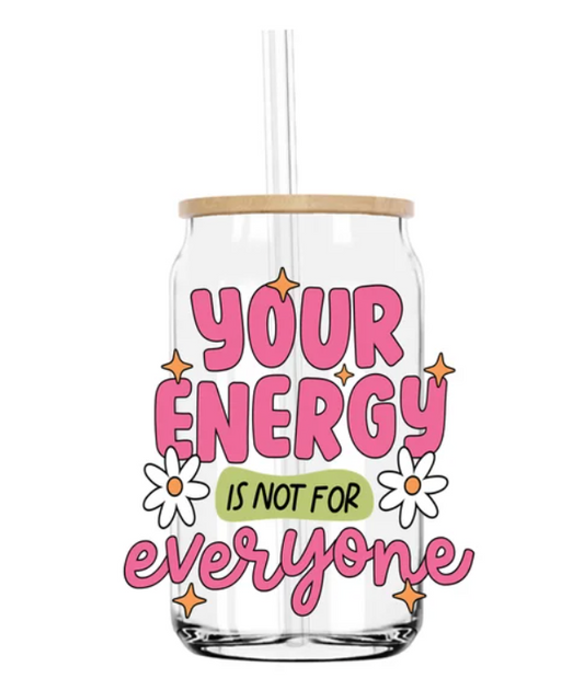 Your energy isnt for everyone uv dtf transfer