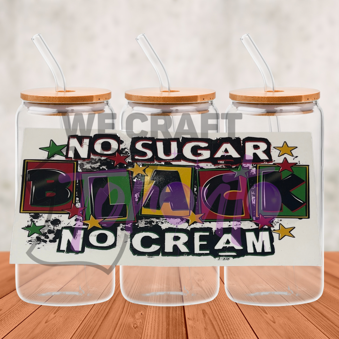 No cream no sugar black uv dtf transfer